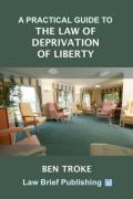 Cover of A Practical Guide to the Law of Deprivation of Liberty