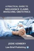 Cover of A Practical Guide to Negligence Claims Involving Obstetric