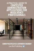 Cover of A Practical Guide to Contested Administration Applications for Insolvency Professionals