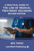 Cover of A Practical Guide to the Law of Medical Treatment Decisions