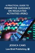 Cover of A Practical Guide to Perimeter Guidance on Regulated Activities (PERG)