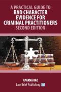 Cover of A Practical Guide to Bad Character Evidence for Criminal Practitioners