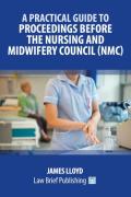Cover of A Practical Guide to Proceedings before the Nursing and Midwifery Council (NMC)