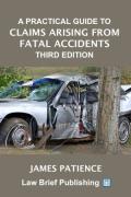 Cover of A Practical Guide to Claims Arising from Fatal Accidents