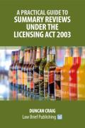 Cover of A Practical Guide to Summary Reviews Under the Licensing Act 2003