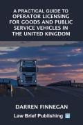 Cover of A Practical Guide to Operator Licensing for Goods and Public Service Vehicles in the United Kingdom