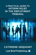 Cover of A Practical Guide to Interim Relief in the Employment Tribunal