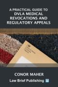 Cover of A Practical Guide to DVLA Medical Revocations and Regulatory Appeals
