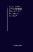 Cover of The Real Estate Investment Structure Taxation Review