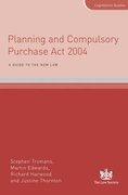 Cover of Planning and Compulsory Purchase Act 2004: A Guide to the New Law