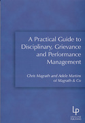 Cover of A Practical Guide to Disciplinary, Grievance and Performance Management