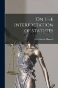 Cover of On the Interpretation of Statutes