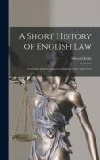 Cover of A Short History of English Law: From the Earliest Times to the end of the Year 1911