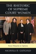Cover of The Rhetoric of Supreme Court Women: From Obstacles to Options