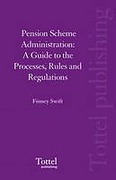 Cover of Pension Scheme Administration: A Guide to the Processes, Rules and Regulations 