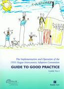 Cover of The Implementation and Operation of the 1993 Hague Intercountry Adoption Convention: Guide to Good Practice - Guide No. 1