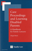 Cover of Care Proceedings and Learning Disabled Parents: A Handbook for Family Lawyers