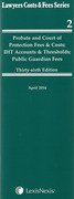 Cover of Lawyers Costs and Fees: Probate and Court of Protection Fees and Costs; IHT Accounts & Threshholds; Public Guardian Fees