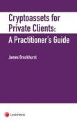 Cover of Cryptoassets for Private Clients: A Practitioner's Guide