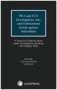 Cover of PRA and FCA Investigations into, and Enforcement Action against Individuals: A Practical Guide for those under Investigation & those who Employ them