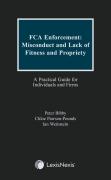 Cover of FCA Enforcement: Investigations into and Sanctions for Misconduct and Lack of Fitness and Propriety - A Practical Guide for Individuals and Firms