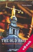 Cover of The Old Bailey: Eight Centuries of Crime, Cruelty and Corruption (eBook)