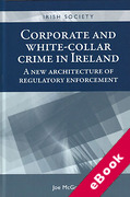 Cover of Corporate and White-Collar Crime in Ireland: A New Architecture of Regulatory Enforcement (eBook)