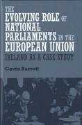 Cover of The Evolving Role of National Parliaments in the European Union: Ireland as a Case Study