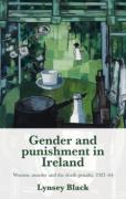 Cover of Gender and Punishment in Ireland: Women, Murder and the Death Penalty, 1922-64
