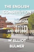 Cover of English Constitution: Refoundation, Reformation, and Reform