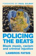 Cover of Policing the Beats: Black music, racism and criminal injustice
