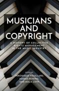 Cover of Musicians and copyright: A history of collective rights management in the music industry