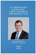 Cover of An Arbitration Companion: Liber Amicorum for Michael Lee