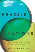 Cover of Fragile Nations: The Promise and Perils of Multinational Democracies