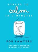 Cover of Stress to Calm in 7 Minutes for Lawyers