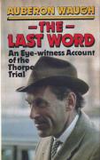 Cover of The Last Word: An Eye Witness Account of the Thorpe Trial