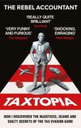 Cover of TAXTOPIA: How I Discovered the Injustices, Scams and Secrets of the Tax Evasion Game