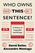 Cover of Who Owns This Sentence? A History of Copyrights and Wrongs