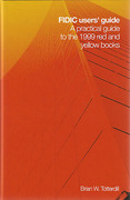Cover of FIDIC Users' Guide: A Practical Guide to the 1999 Red and Yellow Books