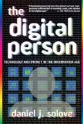 Cover of The Digital Person: Technology and Privacy in the Information Age