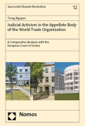 Cover of Judicial Activism in the Appellate Body of the World Trade Organization - A Comparative Analysis with the European Court of Justice