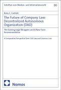 Cover of The Future of Company Law: Decentralized Autonomous Organization (DAO) - The Existing Legal Wrappers and A New Form Recommendation. A Comparative Perspective from Civil Law and Common Law