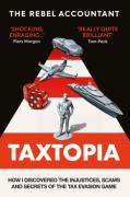 Cover of TAXTOPIA: How I Discovered the Injustices, Scams and Secrets of the Tax Evasion Game