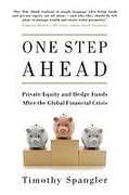 Cover of One Step Ahead: Private Equity and Hedge Funds After the Global Financial Crisis