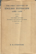 Cover of The First Century of English Feudalism 1066-1166