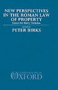 Cover of New Perspectives in the Roman Law of Property: Essays for Barry Nicholas