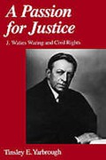 Cover of A Passion for Justice: J.Waties Waring and Civil Rights