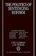 Cover of The Politics of Sentencing Reform