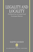 Cover of Legality and Locality: The Role of Law in Central-local Government Relations