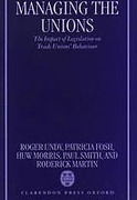 Cover of Managing the Unions: The Impact of Legislation on Trade Unions' Behaviour